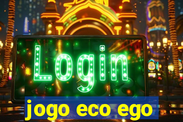 jogo eco ego